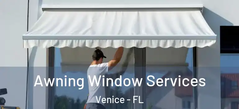  Awning Window Services Venice - FL