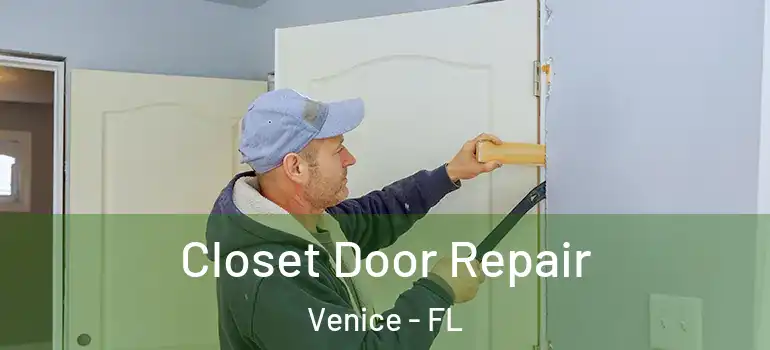  Closet Door Repair Venice - FL