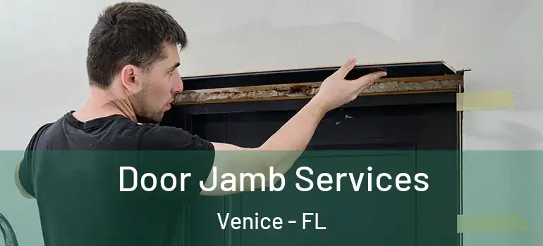  Door Jamb Services Venice - FL