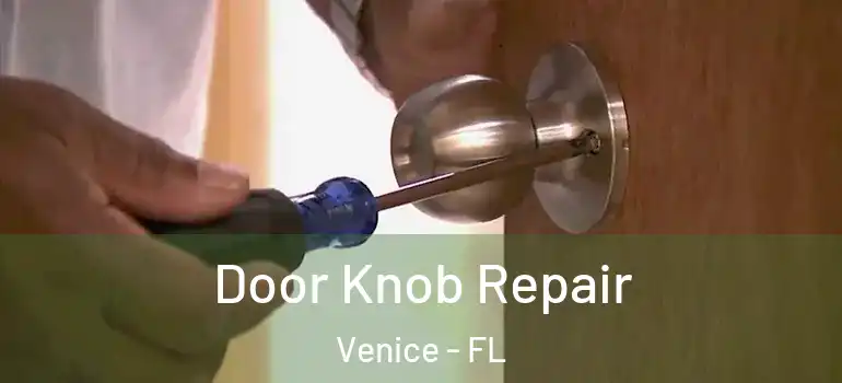  Door Knob Repair Venice - FL