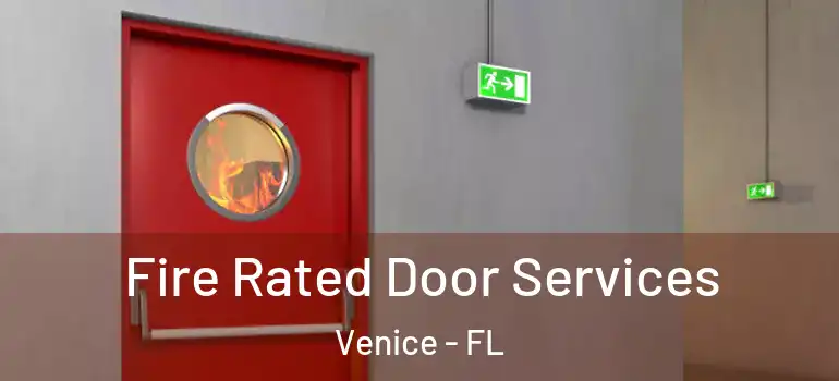  Fire Rated Door Services Venice - FL