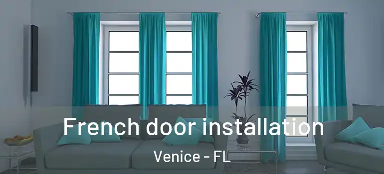  French door installation Venice - FL