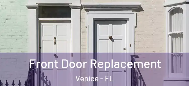  Front Door Replacement Venice - FL