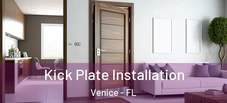  Kick Plate Installation Venice - FL