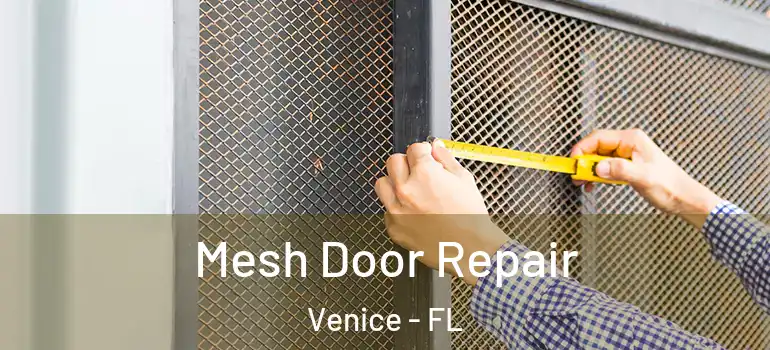  Mesh Door Repair Venice - FL