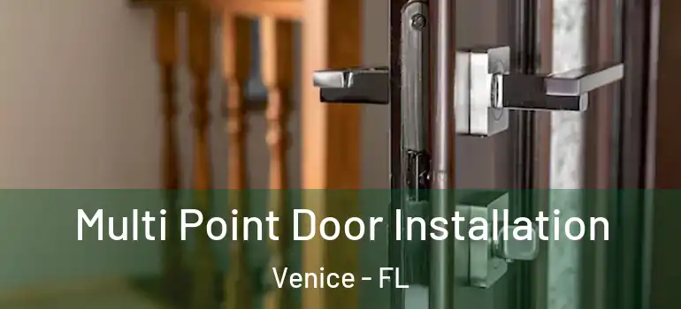  Multi Point Door Installation Venice - FL
