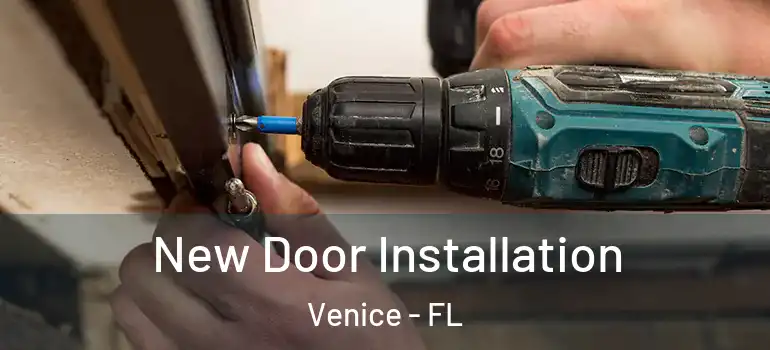  New Door Installation Venice - FL