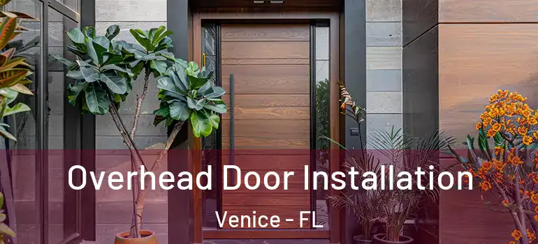  Overhead Door Installation Venice - FL