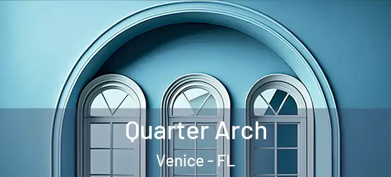  Quarter Arch Venice - FL