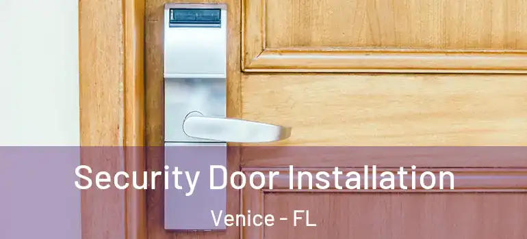  Security Door Installation Venice - FL