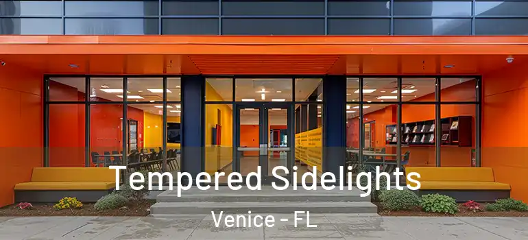 Tempered Sidelights Venice - FL