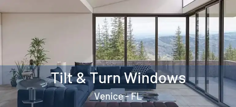 Tilt & Turn Windows Venice - FL