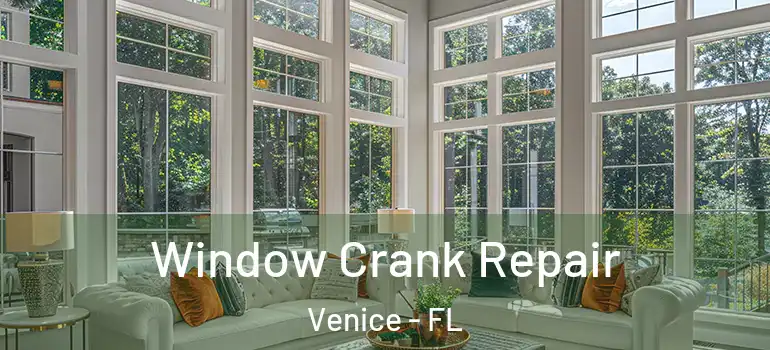  Window Crank Repair Venice - FL