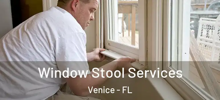  Window Stool Services Venice - FL
