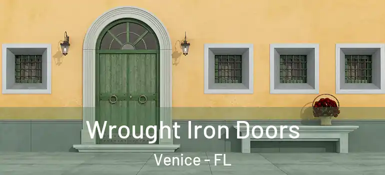  Wrought Iron Doors Venice - FL